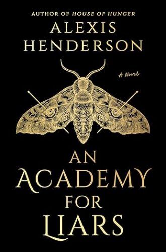couverture de An Academy for Liars d'Alexis Henderson ; papillon noir avec des ailes dorées épinglées