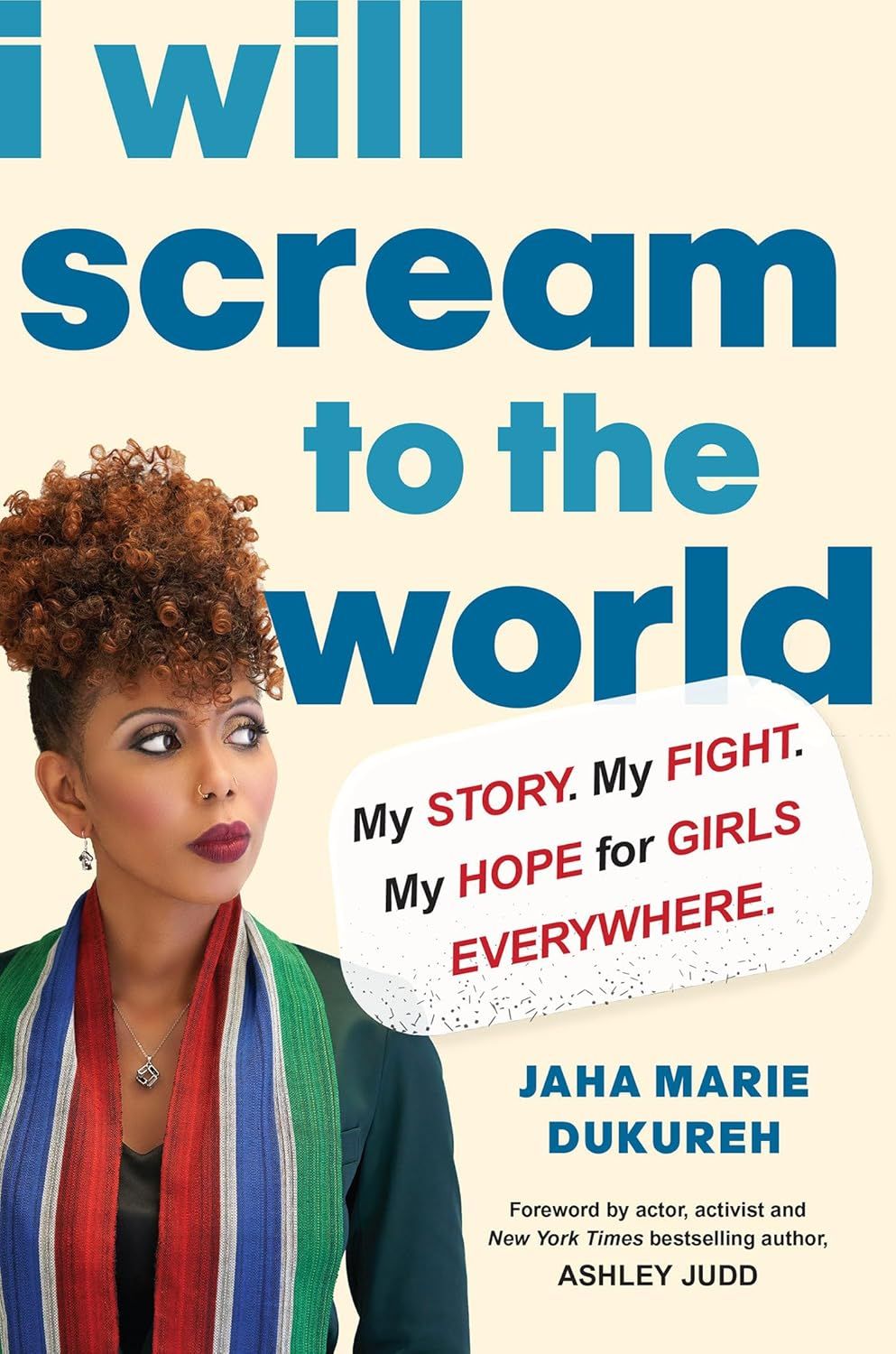 un graphique de la couverture de I Will Scream to the World: My Story. Mon combat. Mon espoir pour les filles du monde entier par Jaha Marie Dukureh
