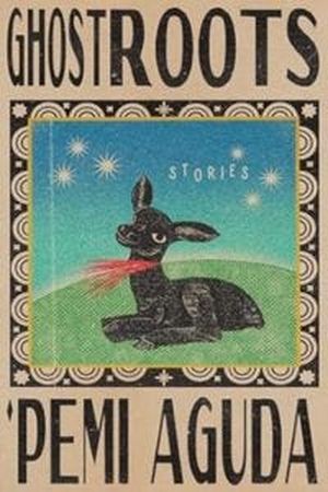 Couverture de Ghostroots: Histoires de 'Pemi Aguda