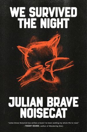 un graphique de la couverture de We Survived the Night par Julian Brave NoiseCat