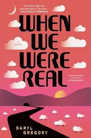 couverture de When We Were Real de Daryl Gregory