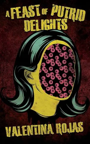Couverture du livre Un festin de délices putrides de Valentina Rojas