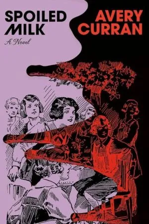 couverture de Spoiled Milk d'Avery Curran