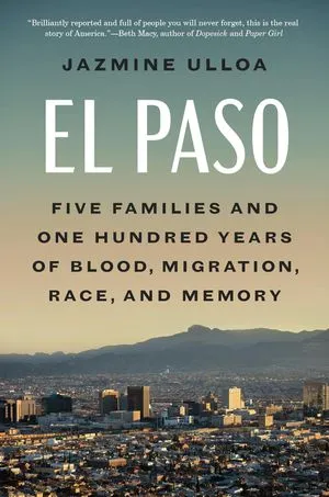 un graphique de la couverture d'El Paso : cinq familles et cent ans de sang, de migration, de race et de mémoire par Jazmine Ulloa