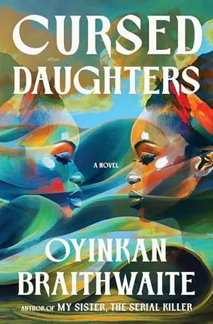 Image de couverture de Cursed Daughters: A Novel d’Oyinkan Braithwaite
