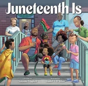 couverture de Juneteenth Is de Natasha Tripplett