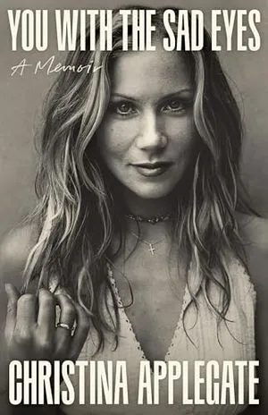 Image de couverture de Vous avec les yeux tristes : un mémoire par Christina Applegate