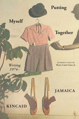 un graphique de la couverture de Putting Myself Together: Writing 1974 par Jamaica Kincaid