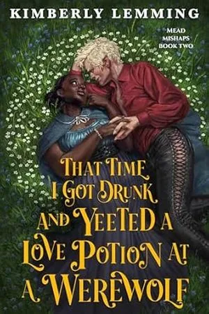 couverture de Cette fois-là, je me suis saoulé et j'ai bu un potion d'amour chez un loup-garou de Kimberly Lemming