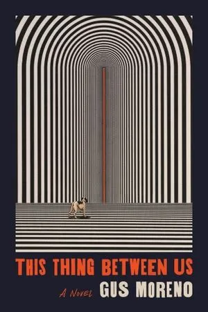Couverture du livre This Thing Between Us de Gus Moreno