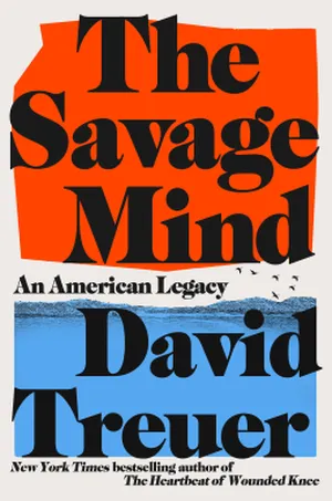 couverture de The Savage Mind: An American Legacy de David Treuer