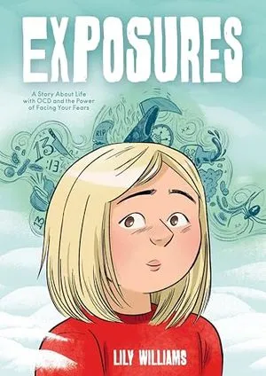 Image de couverture de Exposures : Une histoire sur la vie avec le TOC et le pouvoir de faire face à vos peurs par Lily Williams