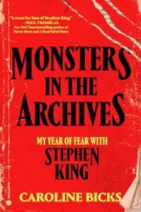 Monstres dans les archives : Mon année de peur avec Stephen King
