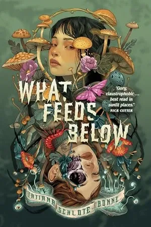 Image de couverture de What Feeds Below par Tatiana Schlote-Bonne