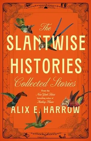 Image de couverture de The Slantwise Histories: Collected Stories par Alix E. Harrow